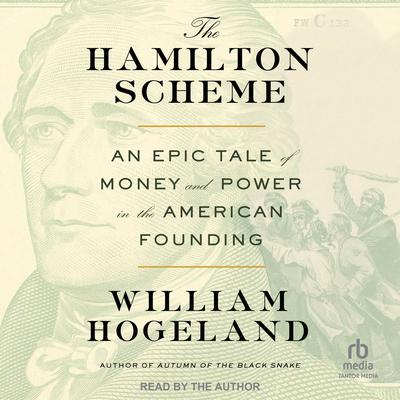The Hamilton Scheme by William Hogeland audiobook