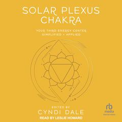 Solar Plexus Chakra by Cyndi Dale audiobook