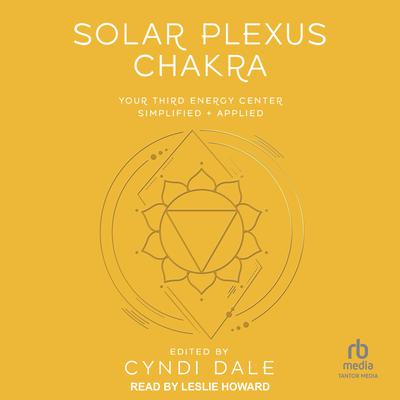 Solar Plexus Chakra by Cyndi Dale audiobook