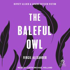 The Baleful Owl by Virgil Alexander audiobook