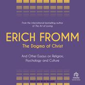 The Dogma of Christ by  Erich Fromm audiobook