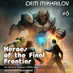 Heroes of the Final Frontier 6 by Dem Mikhailov audiobook