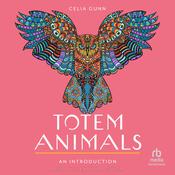 Totem Animals: An Introduction by  Celia Gunn audiobook