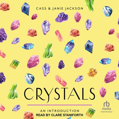 Crystals: An Introduction by Cass Jackson audiobook