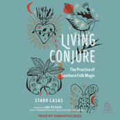 Living Conjure by  Starr Casas audiobook