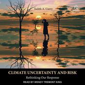 Climate Uncertainty and Risk by  Judith Curry audiobook