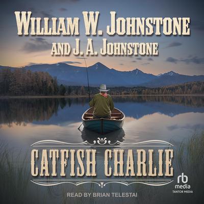 Catfish Charlie by J. A. Johnstone audiobook
