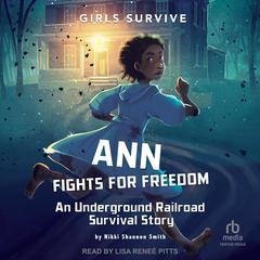 Ann Fights for Freedom by Nikki Shannon Smith audiobook