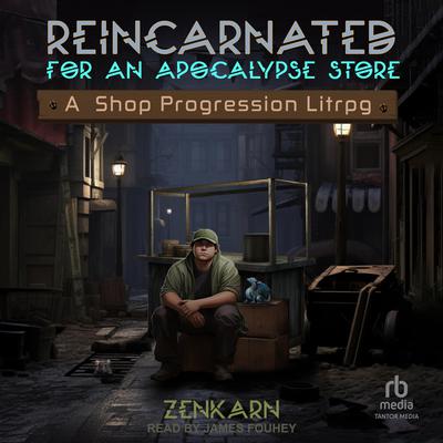 Reincarnated for an Apocalypse Store by Zenkarn  audiobook