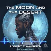 The Moon and the Desert by  Robert E. Hampson audiobook
