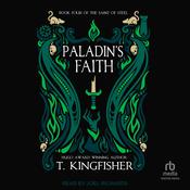 Paladin's Faith by  T. Kingfisher audiobook