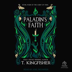 Paladin's Faith by T. Kingfisher audiobook