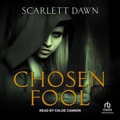 Chosen Fool by Scarlett Dawn audiobook