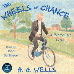 The Wheels of Chance: A Bicycling Idyll by H. G. Wells audiobook