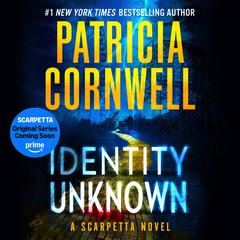 Identity Unknown by Patricia Cornwell audiobook