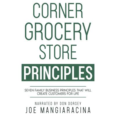 Corner Grocery Store Principles by Joe Mangiaracina audiobook