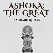 Ashoka: The Great by  Saurabh Kumar audiobook