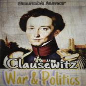 Clausewitz : War and Politics by  Saurabh Kumar audiobook