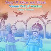 Story Of Akbar and Birbal: Vessel Full of Wisdom by  Ajay Kumar audiobook