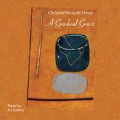 A Gradual Grace by  Christina Marigold Houen audiobook