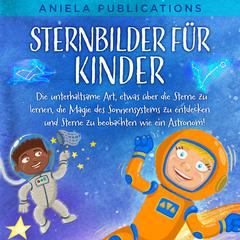 Sternbilder für Kinder by Aniela Publications audiobook