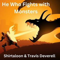 He Who Fights with Monsters by Shirtaloon  audiobook