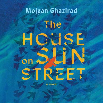 The House on Sun Street by Mojgan Ghazirad audiobook