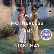 This Motherless Land by  Nikki May audiobook