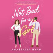 Not Bad for a Girl by  Anastasia Ryan audiobook