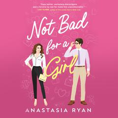 Not Bad for a Girl by Anastasia Ryan audiobook