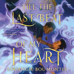 Till the Last Beat of My Heart by Louangie Bou-Montes audiobook