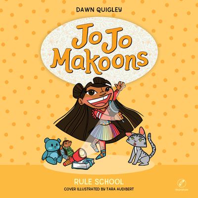 Jo Jo Makoons: Rule School by Dawn Quigley audiobook