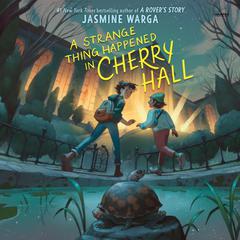 A Strange Thing Happened in Cherry Hall by Jasmine Warga audiobook