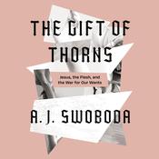 The Gift of Thorns by  A.J. Swoboda audiobook