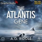 The Atlantis Gene [Dramatized Adaptation] by  A. G. Riddle audiobook