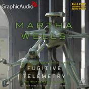 Fugitive Telemetry [Dramatized Adaptation] by  Martha Wells audiobook
