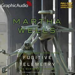 Fugitive Telemetry [Dramatized Adaptation] by Martha Wells audiobook