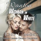 Wanton Woman in White by  Honey Cummings audiobook