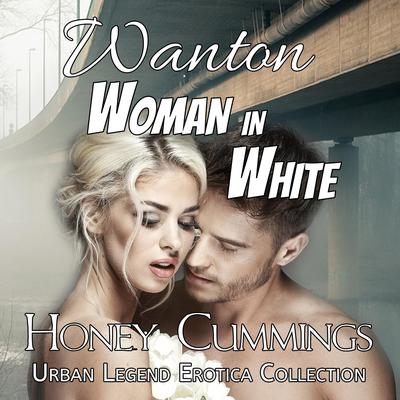 Wanton Woman in White by Honey Cummings audiobook