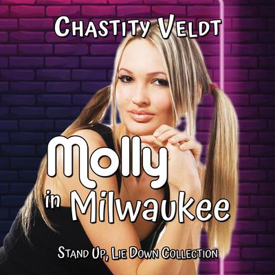 Molly in Milwaukee by Chastity Veldt audiobook