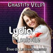 Lydia in Louisville by  Chastity Veldt audiobook