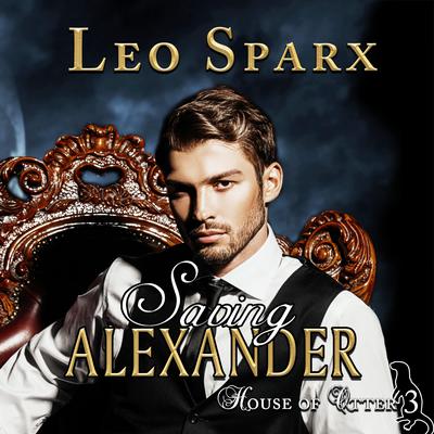Saving Alexander by Leo Sparx audiobook