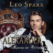 Taming Alexander by  Leo Sparx audiobook