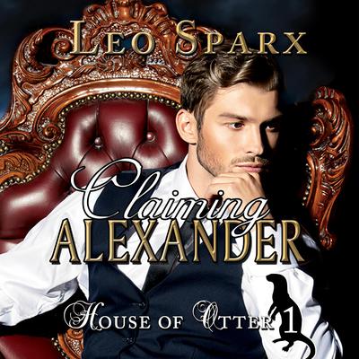 Claiming Alexander by Leo Sparx audiobook
