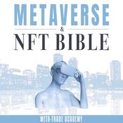 Metaverse & NFT Bible by  Meta-Trade Academy audiobook