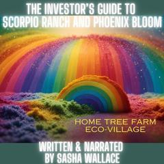 The Investor's Guide to Scorpio Ranch & Phoenix Bloom by Sasha Rosalind Wallace audiobook