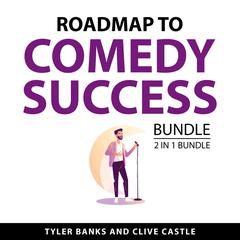 Roadmap to Comedy Success, 2 in 1 Bundle by Clive Castle audiobook