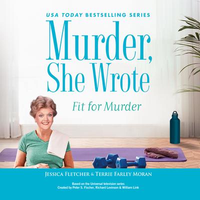 Murder, She Wrote: Fit for Murder by Jessica Fletcher audiobook