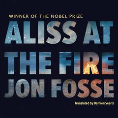 Aliss at the Fire by Jon Fosse audiobook