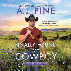 Finally Found My Cowboy by A. J. Pine audiobook